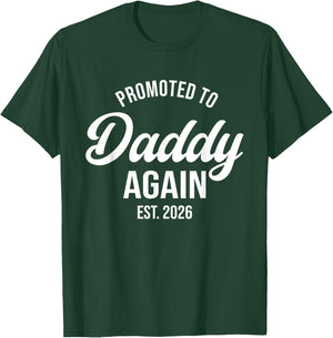 Daddy Again 2026, Promoted To Daddy Again 2026, Dad Again T-Shirt - T-Shirt | Forest