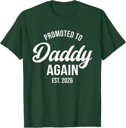 Daddy Again 2026, Promoted To Daddy Again 2026, Dad Again T-Shirt - T-Shirt | Forest