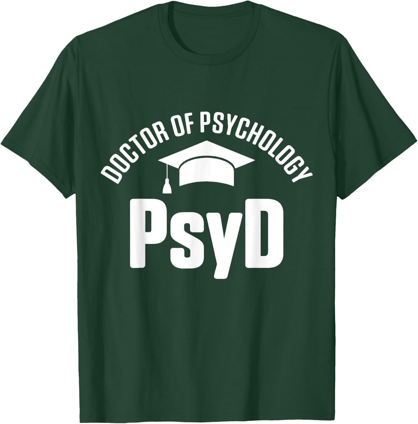 PsyD Doctor of Psychology Graduate Doctorate Graduation T-Shirt - T-Shirt | Forest