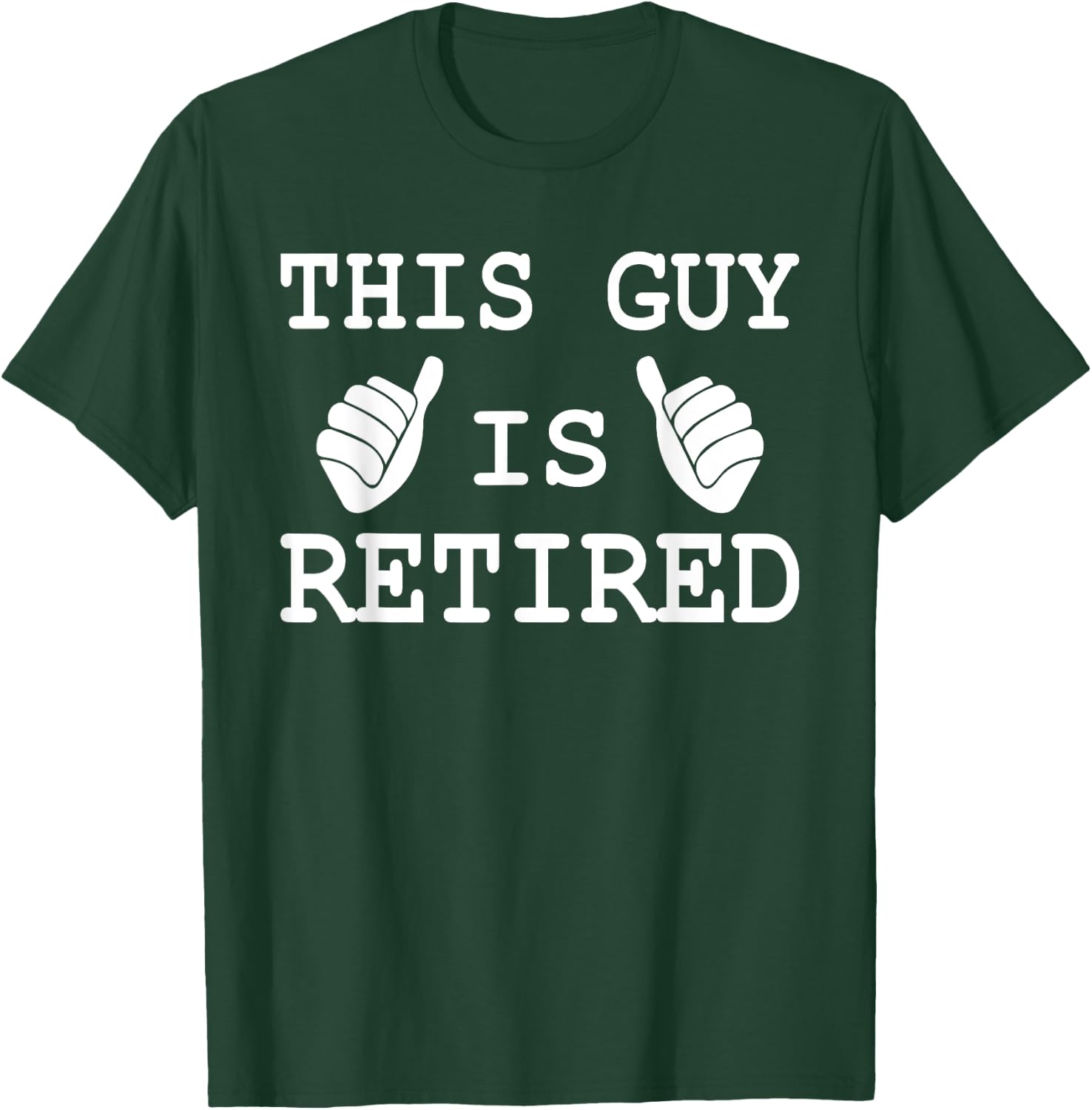 This Guy is Retired Funny Men Women Unique Retirement Ideas T-Shirt - T-Shirt | Forest