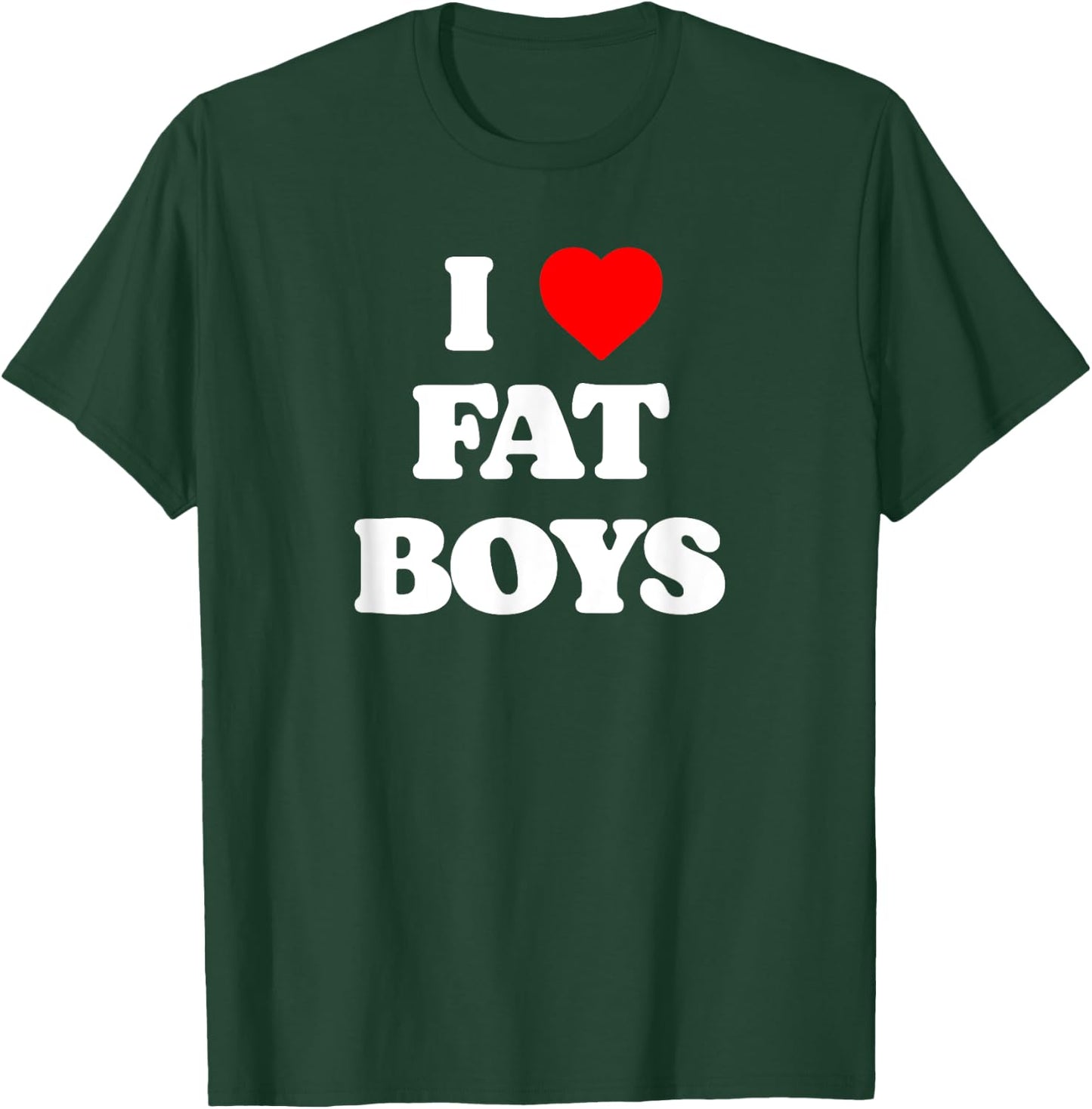 I Love Fat Boys Funny Lineman Lover Football Fan Graphic T-Shirt - T-Shirt | Forest