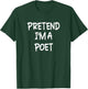 Pretend I'm a Poet Lazy Last Minute Halloween Costume T-Shirt - T-Shirt | Forest