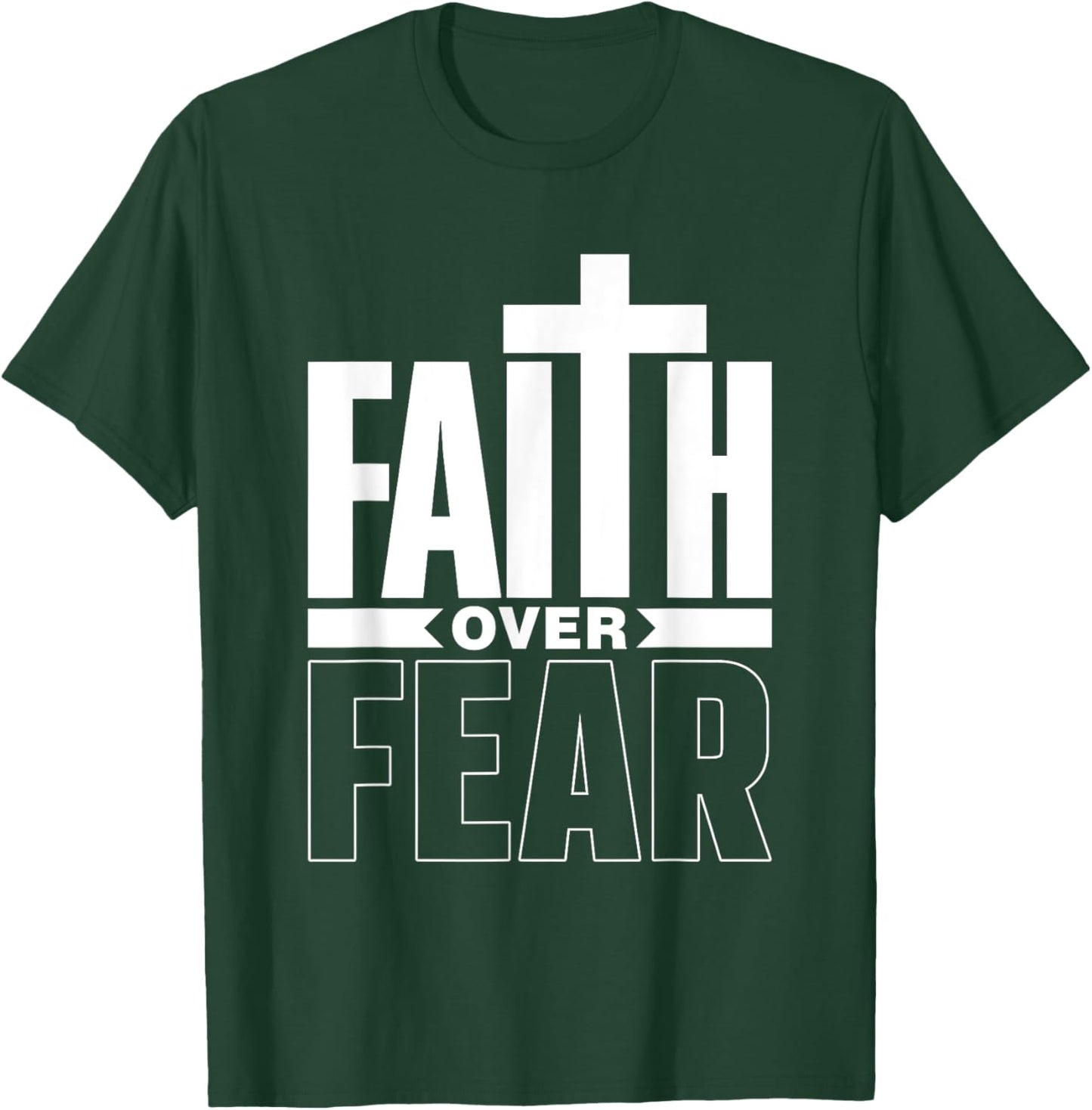 Faith Over Fear Jesus Religious Bible Lord Faith Over Fear T-Shirt - T-Shirt | Forest