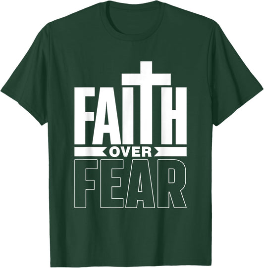 Faith Over Fear Jesus Religious Bible Lord Faith Over Fear T-Shirt - T-Shirt | Forest