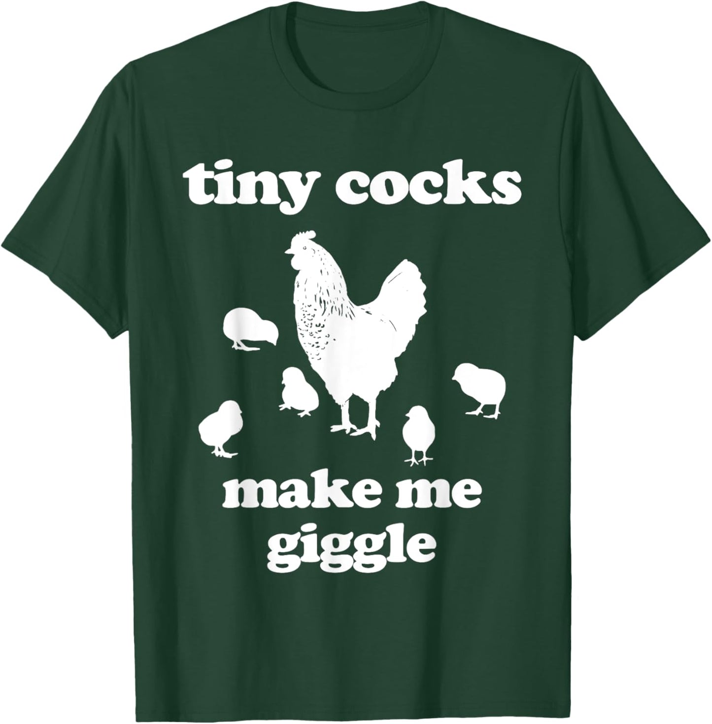 Tiny Cocks Make Me Giggle Shirt Chicken Funny Saying Quote T-Shirt - T-Shirt | Forest