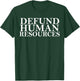 Defund Human Resources Joke Funny Women HR Meme T-Shirt - T-Shirt | Forest