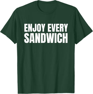 Funny Sandwich Lover Funny Food Enjoy Every Sandwich T-Shirt - T-Shirt | Forest