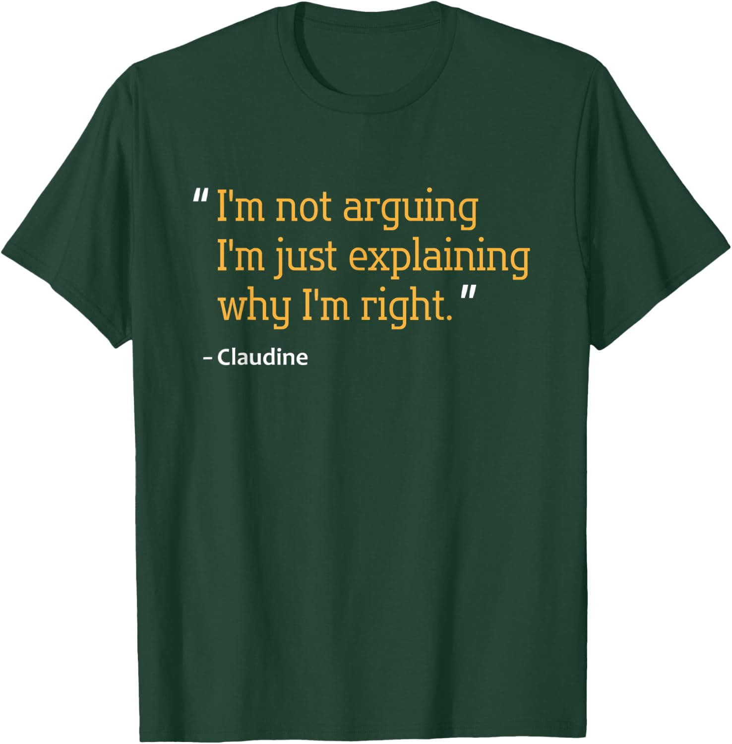 CLAUDINE Gift Quote Personalized Funny Birthday Name Idea T-Shirt - T-Shirt | Forest