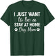 I Just Want To Be A Stay At Home Dog Mom Shirt Funny Dog Mom Men Women Kids T-Shirt - T-Shirt | Forest