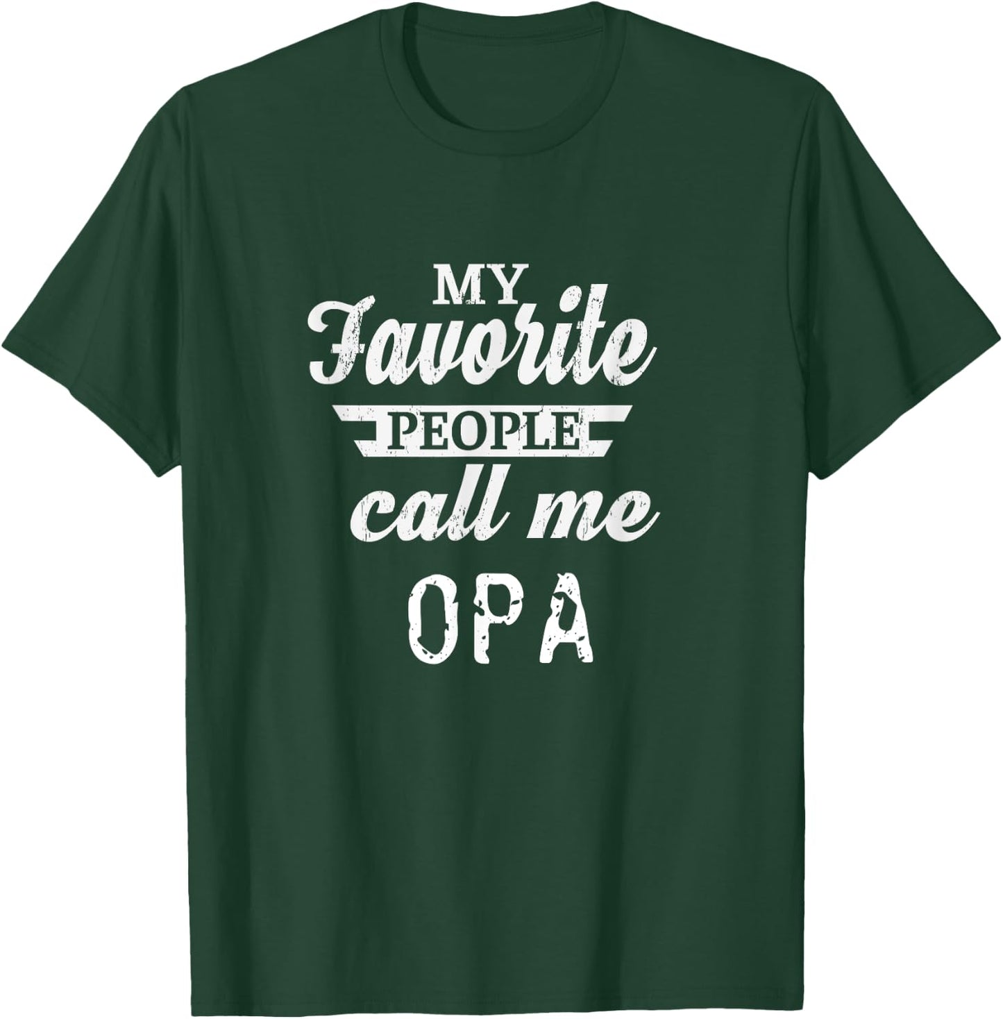 My Favorite People Call Me Opa German Grandpa T-Shirt - T-Shirt | Forest
