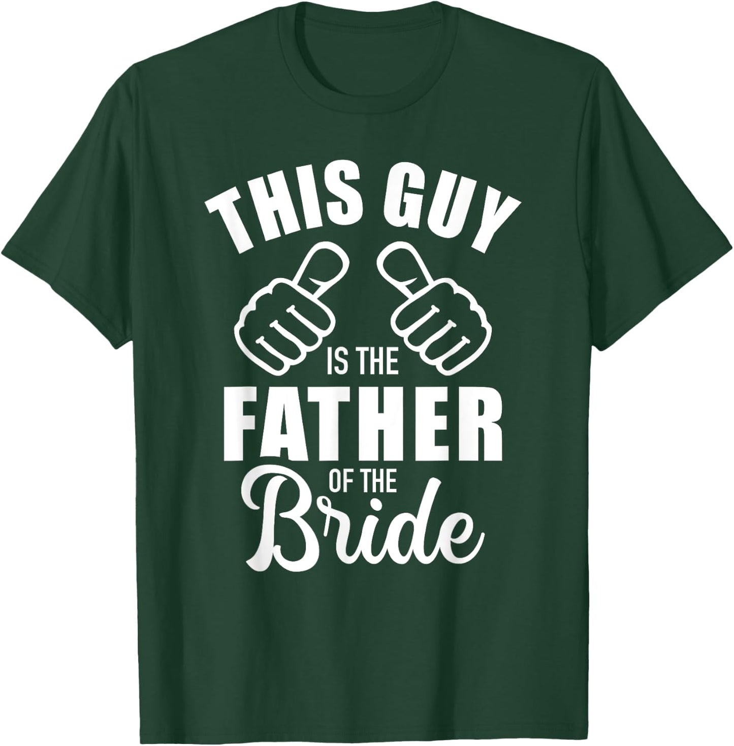 This guy is the father of the bride funny Gift wedding T-Shirt - T-Shirt | Forest