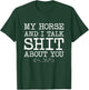 My Horse And I talk Shit About You Funny Horse Lovers Gifts T-Shirt - T-Shirt | Forest