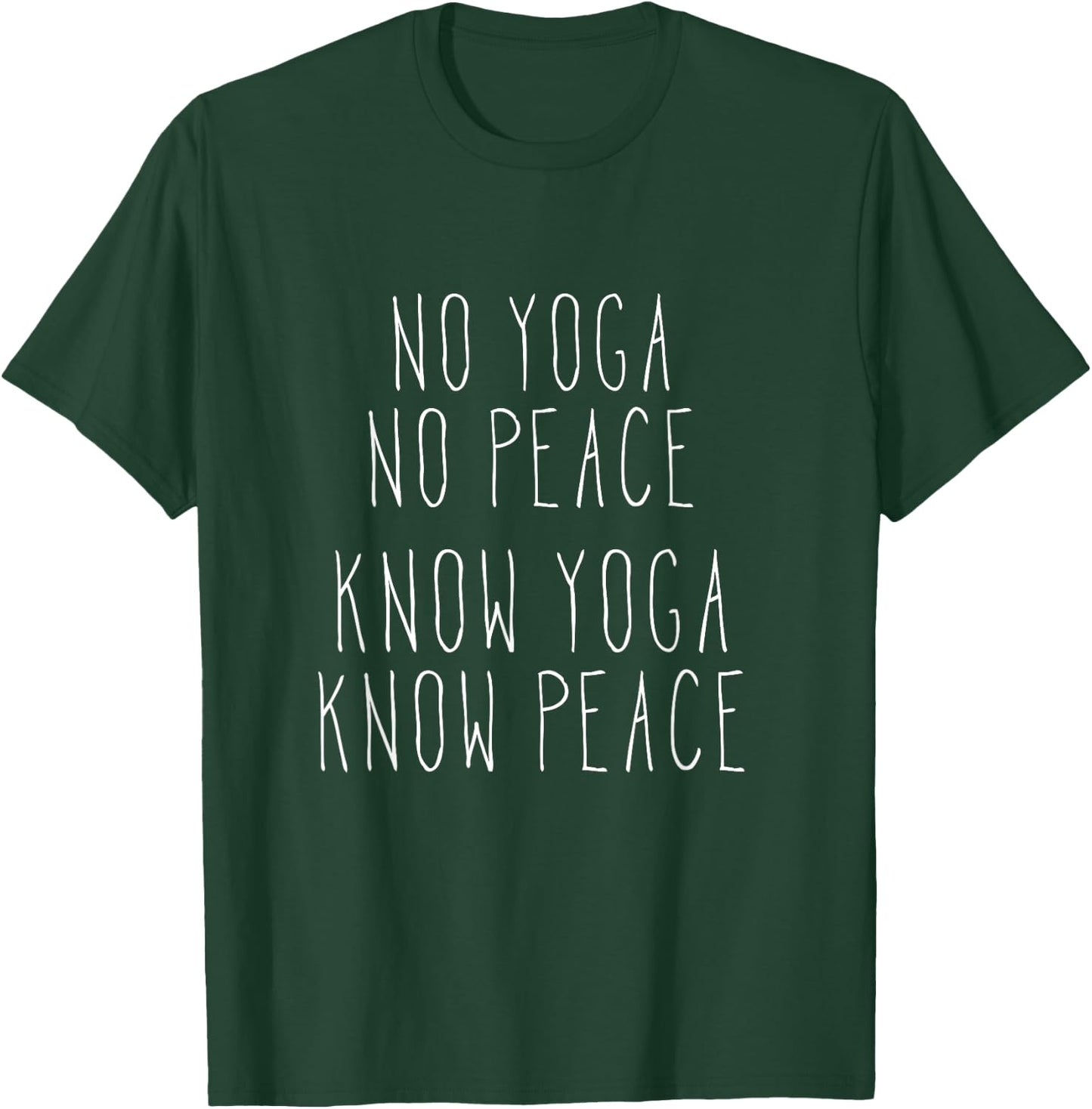 No Yoga No Peace Know Yoga Know Peace Meditation T-Shirt - T-Shirt | Forest