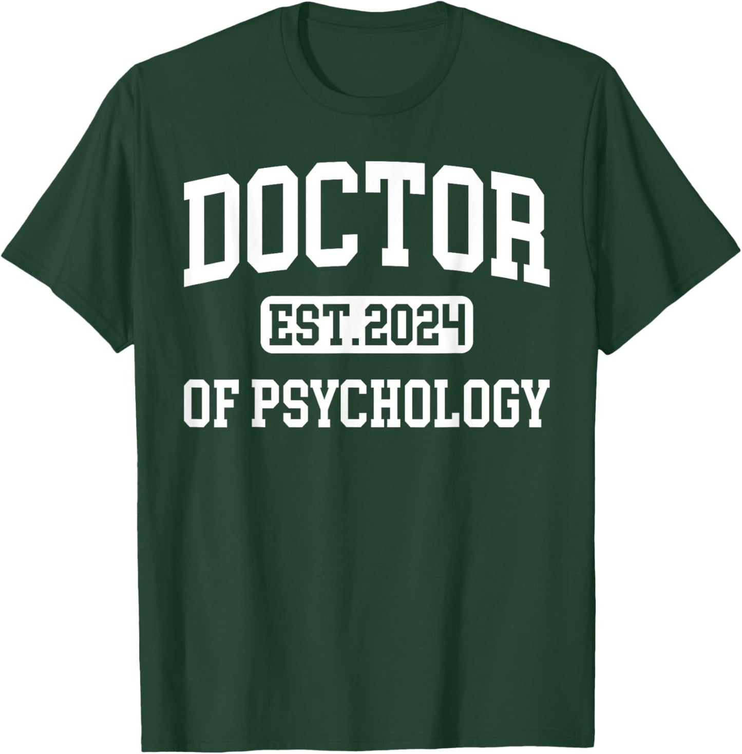 Doctor of Psychology Est 2024 PsyD Doctorate Graduation T-Shirt - T-Shirt | Forest
