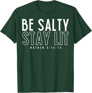 Be Salty Stay Lit Matthew 5:13-14 T-Shirt - T-Shirt | Forest