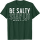 Be Salty Stay Lit Matthew 5:13-14 T-Shirt - T-Shirt | Forest
