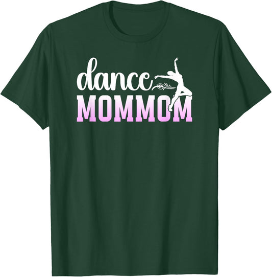 Dance Mommom Proud Dancing Mommom Of A Dancer Mommom T-Shirt - T-Shirt | Forest