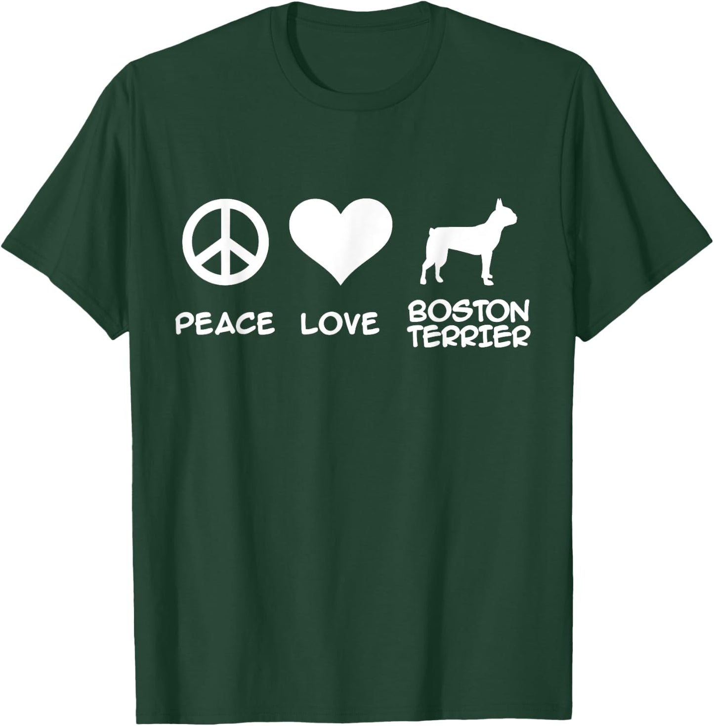 Peace, Love, Boston Terrier T-Shirt - T-Shirt | Forest