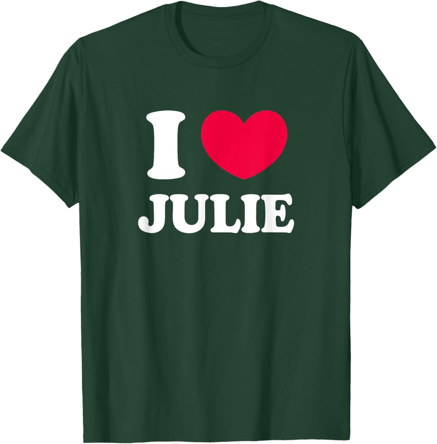 I Love Julie T-Shirt - T-Shirt | Forest
