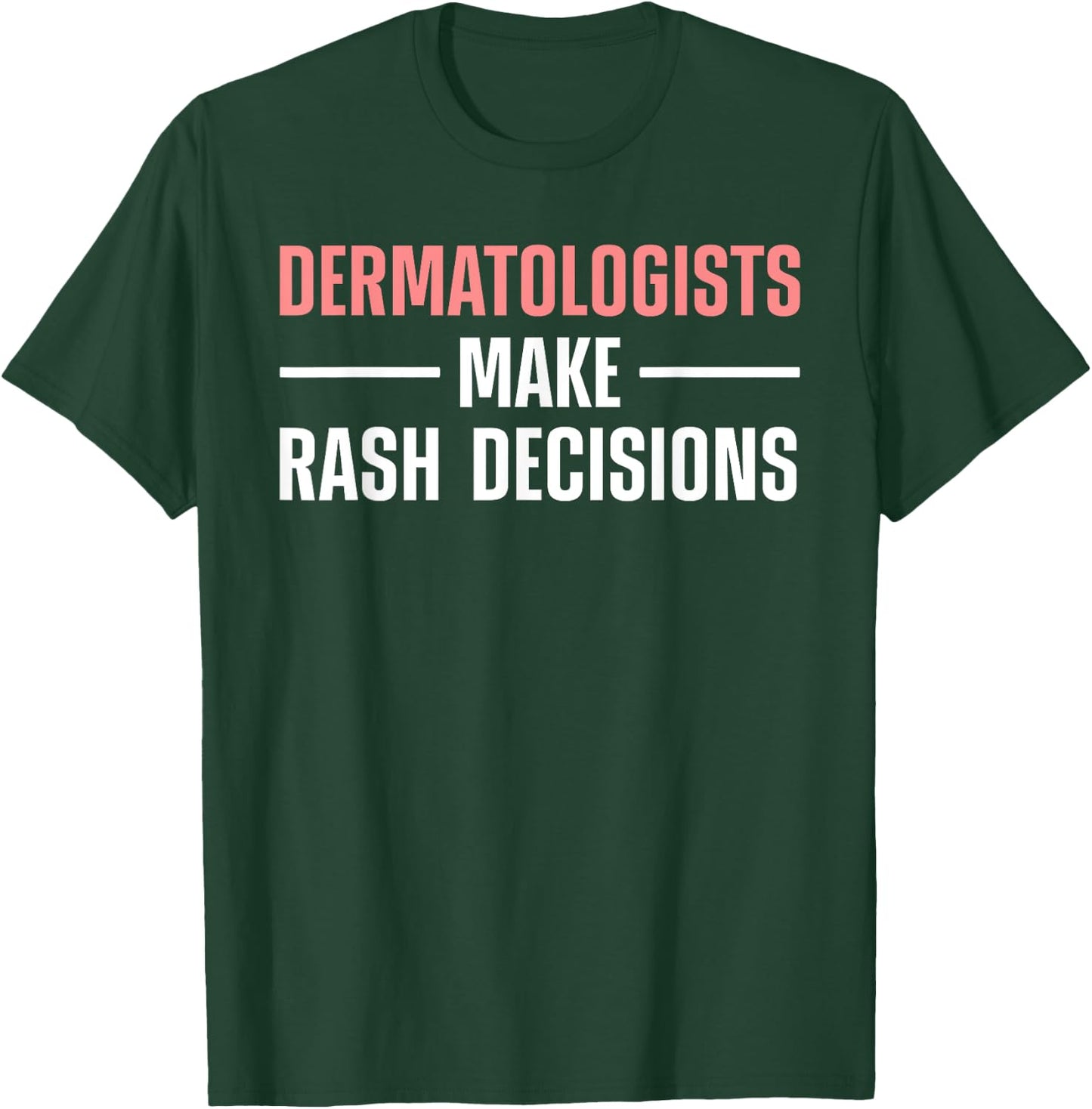 Dermatologist Design Women Dermatology Dermatologist T-Shirt - T-Shirt | Forest