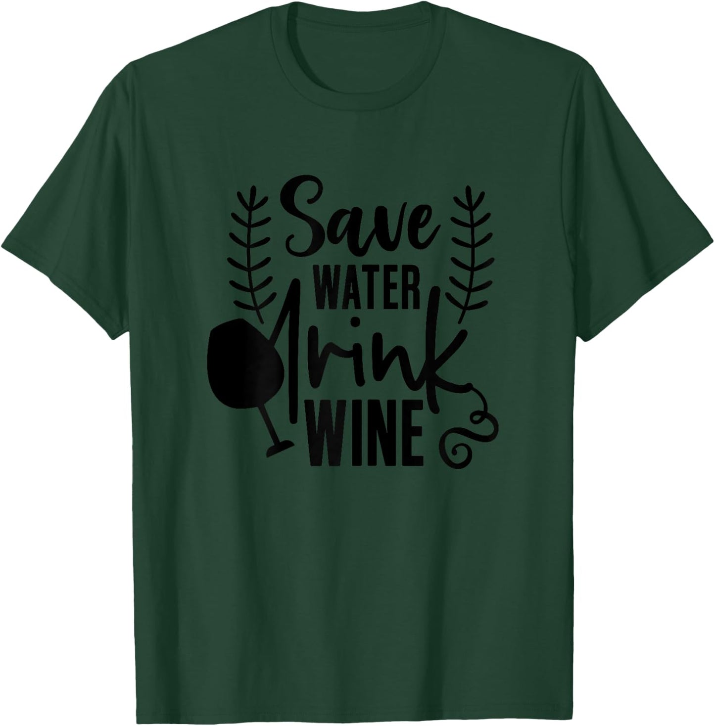 Wine Shirts , Save Water Drink Wine Funny T-Shirt - T-Shirt | Forest