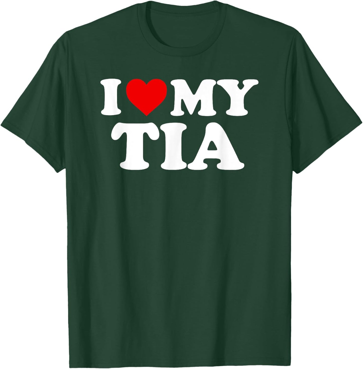 I Love My Tia T-Shirt - T-Shirt | Forest