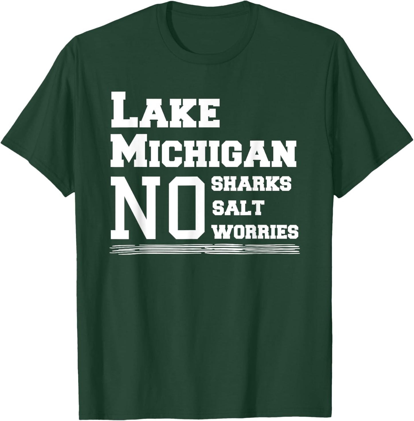 Lake Michigan No Sharks Salt Worries Great Gift T-Shirt - T-Shirt | Forest