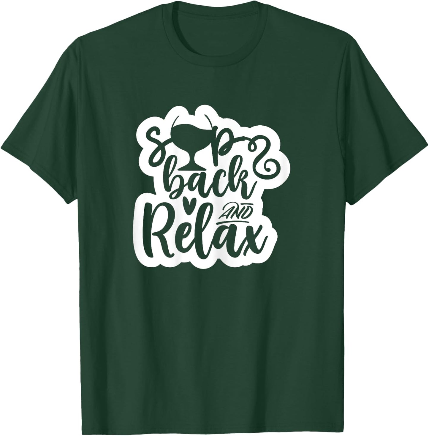 Sip Back and Relax Funny Wine Shirt Gift Women T-Shirt - T-Shirt | Forest