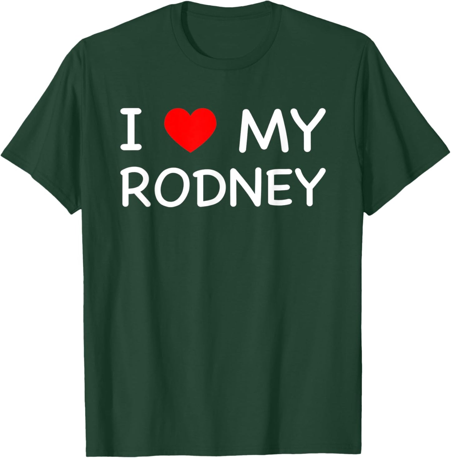 I Love My Rodney First Name Red Heart T-Shirt - T-Shirt | Forest