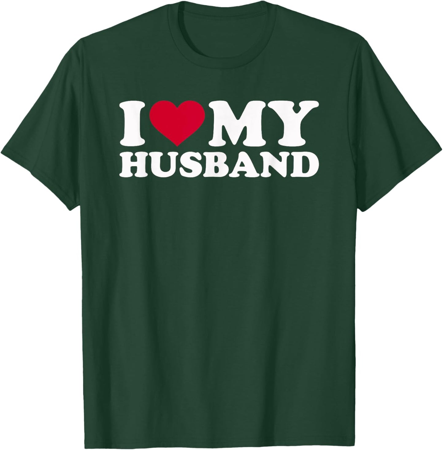 I love my husband T-Shirt - T-Shirt | Forest