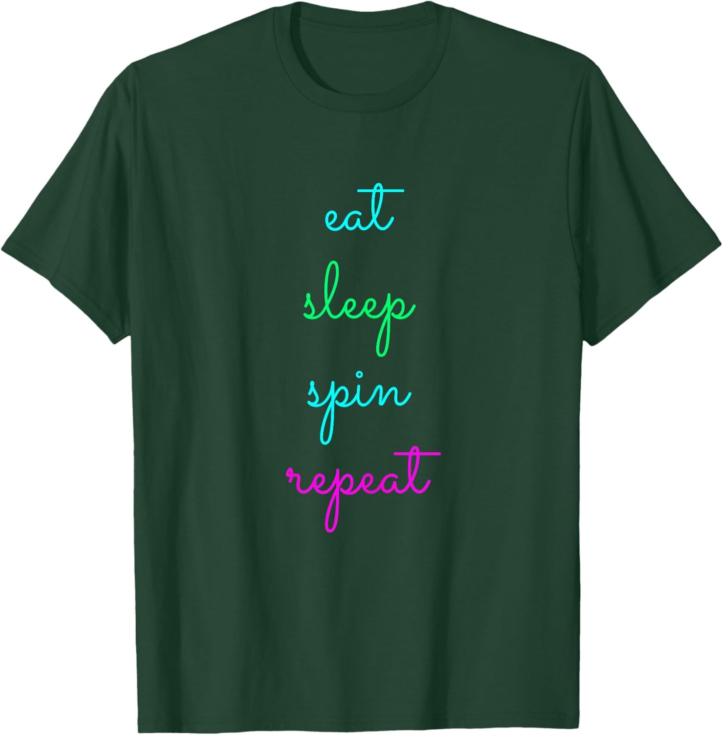 Eat Sleep Spin Repeat Funny Spinning Class Cycling Workout T-Shirt - T-Shirt | Forest