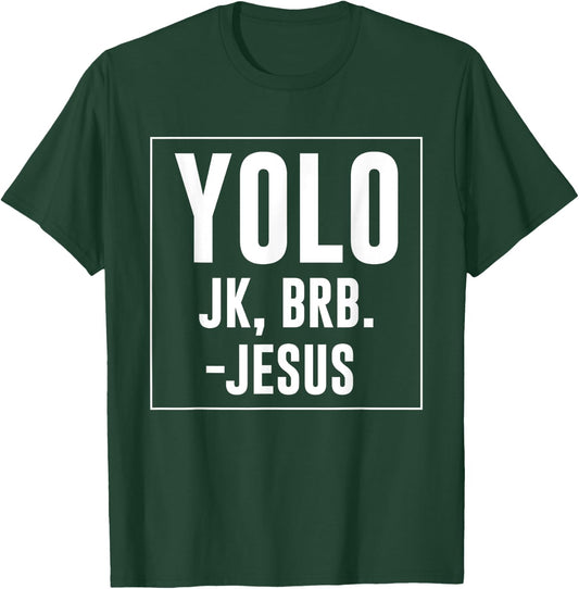 Yolo JK Brb Jesus Quotes Christ Risen Easter Day T-Shirt - T-Shirt | Forest