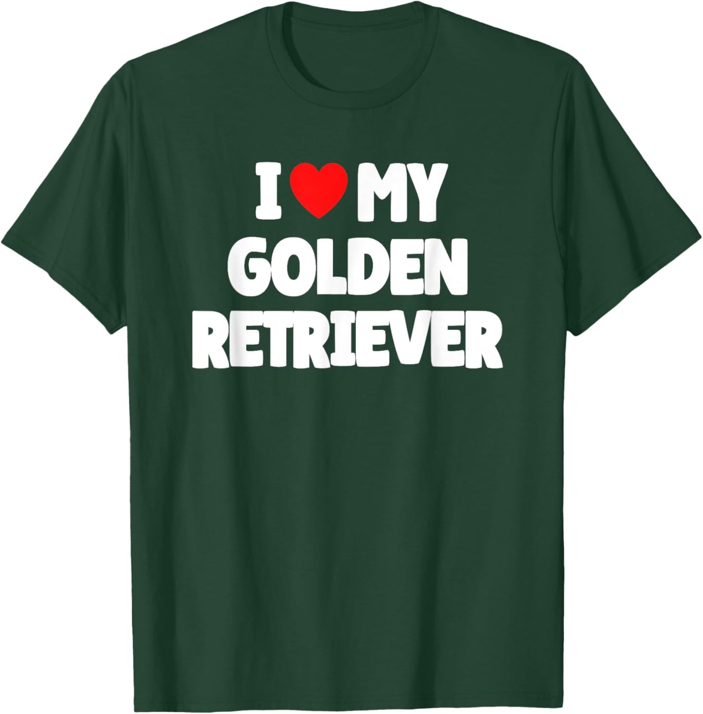 I Love My Golden Retriever T-Shirt - T-Shirt | Forest