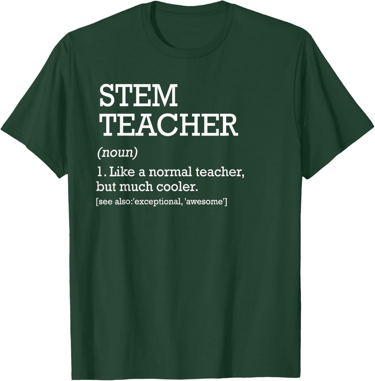 STEM Teacher Definition Science Technology Engineering Math T-Shirt - T-Shirt | Forest