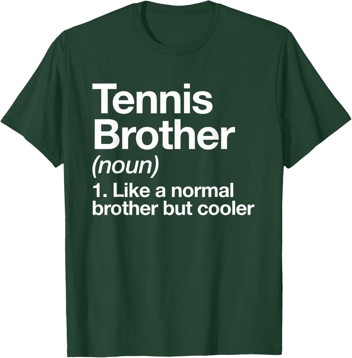 Tennis Brother Definition Funny Sports T-Shirt - T-Shirt | Forest