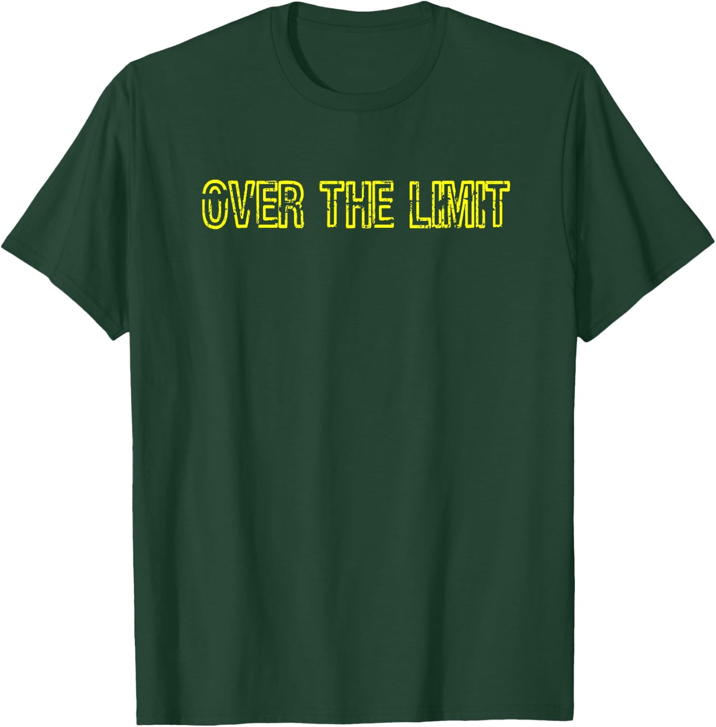 Sarcastic OVER THE LIMIT T-Shirt - T-Shirt | Forest
