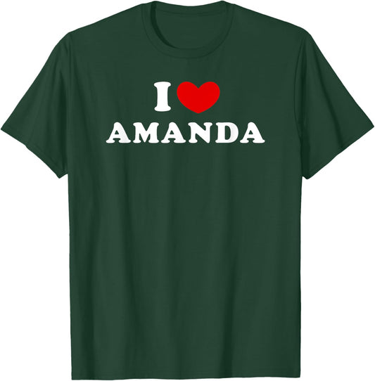 I Love Amanda, I Heart Amanda T-Shirt - T-Shirt | Forest