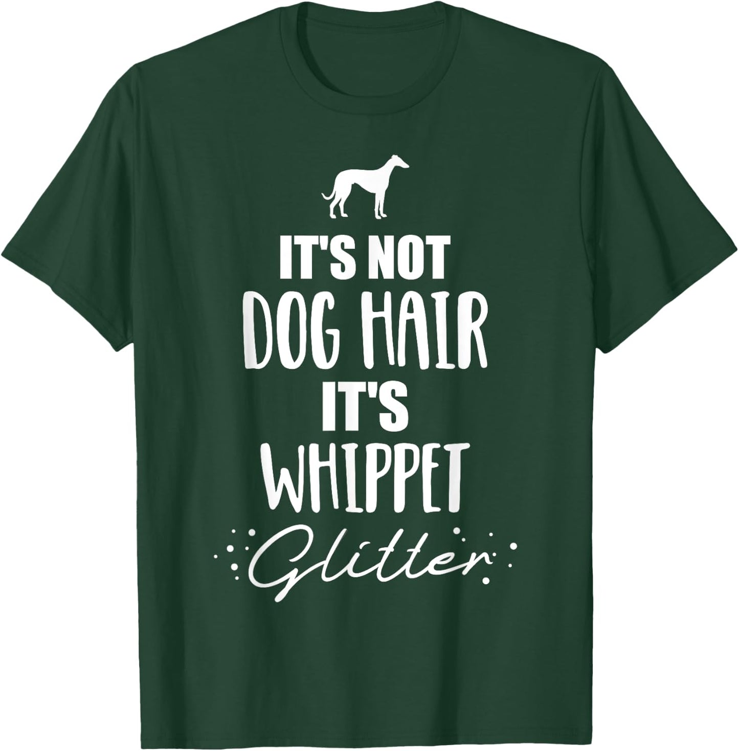 It's not dog hair, it's Whippet T-Shirt - T-Shirt | Forest