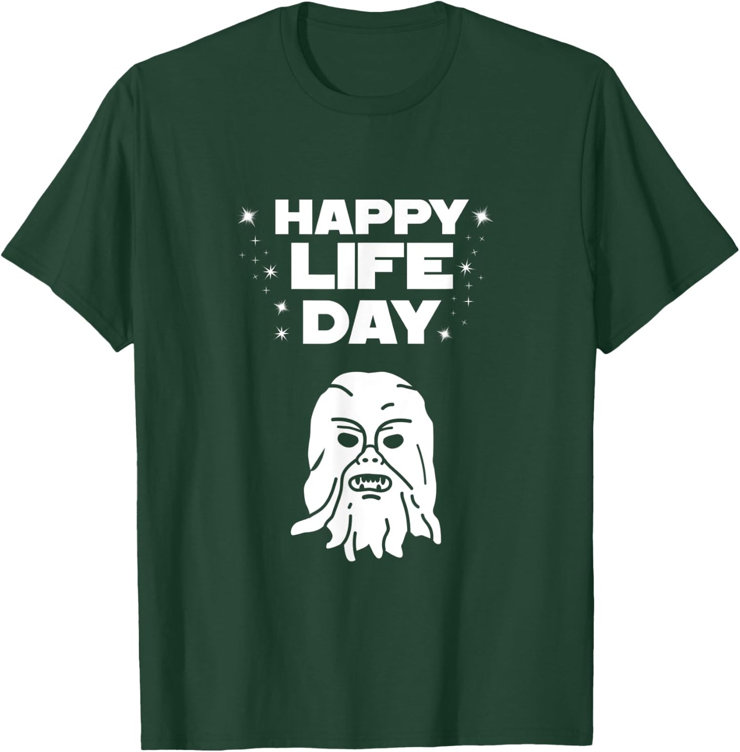 Happy Life Day T-Shirt - T-Shirt | Forest