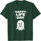 Happy Life Day T-Shirt - T-Shirt | Forest