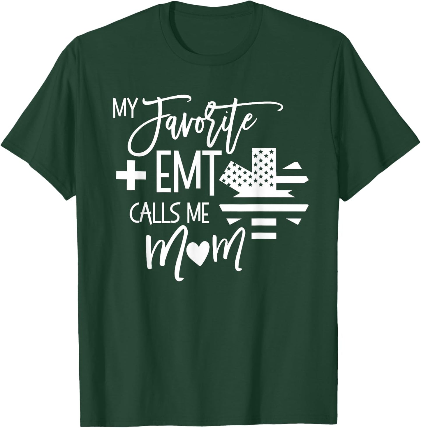 My Favorite AMR EMT calls me mom Mother ER T Shirt T-Shirt - T-Shirt | Forest