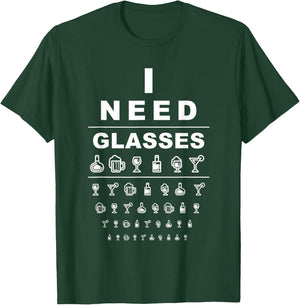 Funny Eye Chart I Need Glasses Alcohol Drinker Alcoholic T-Shirt - T-Shirt | Forest
