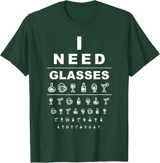 Funny Eye Chart I Need Glasses Alcohol Drinker Alcoholic T-Shirt - T-Shirt | Forest
