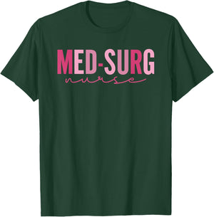 Med Surg Nurse Appreciation Nursing School Graduation Women T-Shirt - T-Shirt | Forest