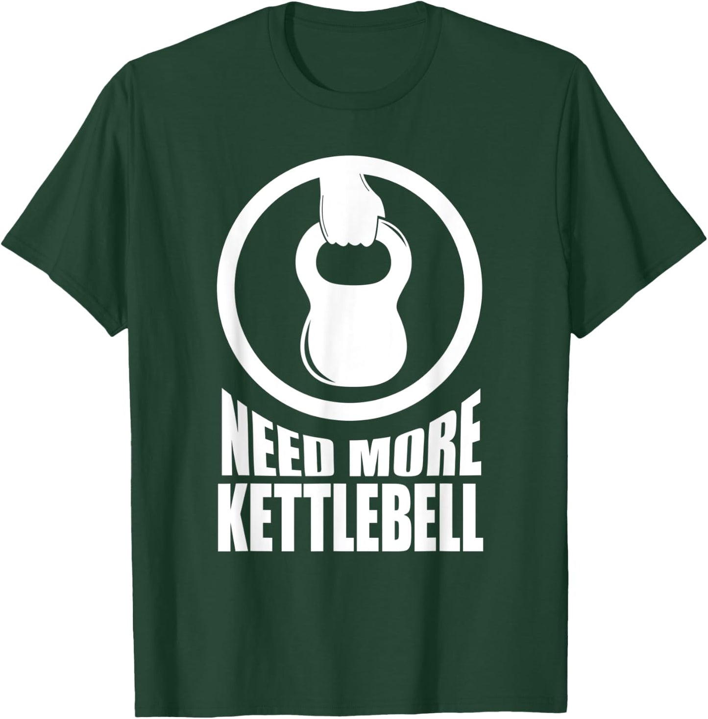 Need More Kettlebell | Grab Life By The Bells Gym workout T-Shirt - T-Shirt | Forest