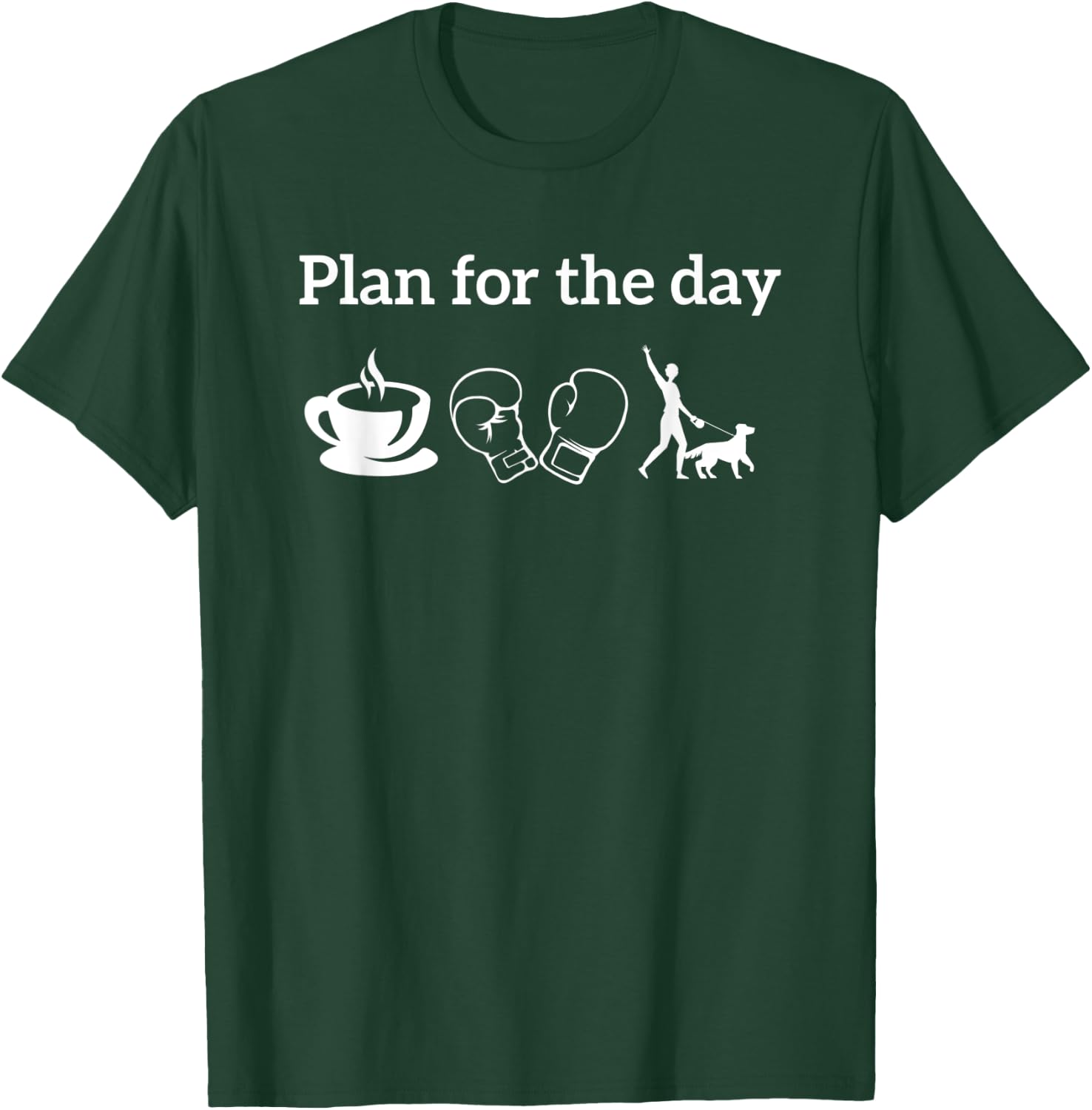 Boxing Players Boxer Shirt Plan For The Day coffee Dogs T-Shirt - T-Shirt | Forest