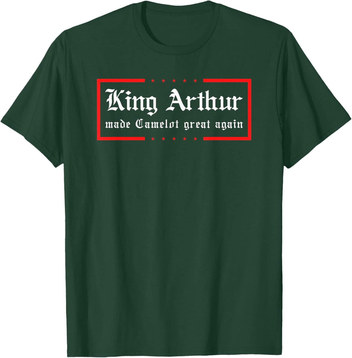 Medieval Festival King Arthur Camelot Great Again Ren Faire T-Shirt - T-Shirt | Forest