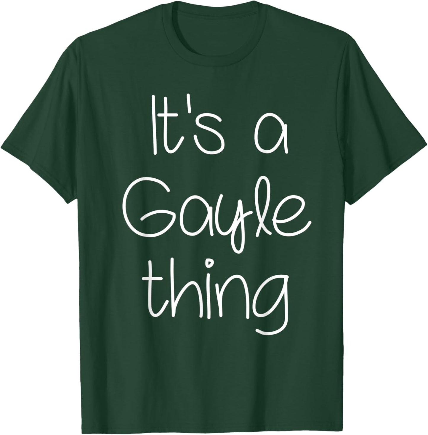 IT'S A GAYLE THING Funny Birthday Women Name Gift T-Shirt - T-Shirt | Forest