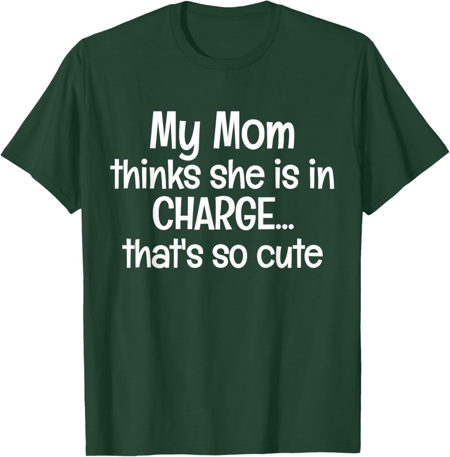 My Mom Thinks She is in Charge Kids Boys Girls Funny Saying T-Shirt - T-Shirt | Forest