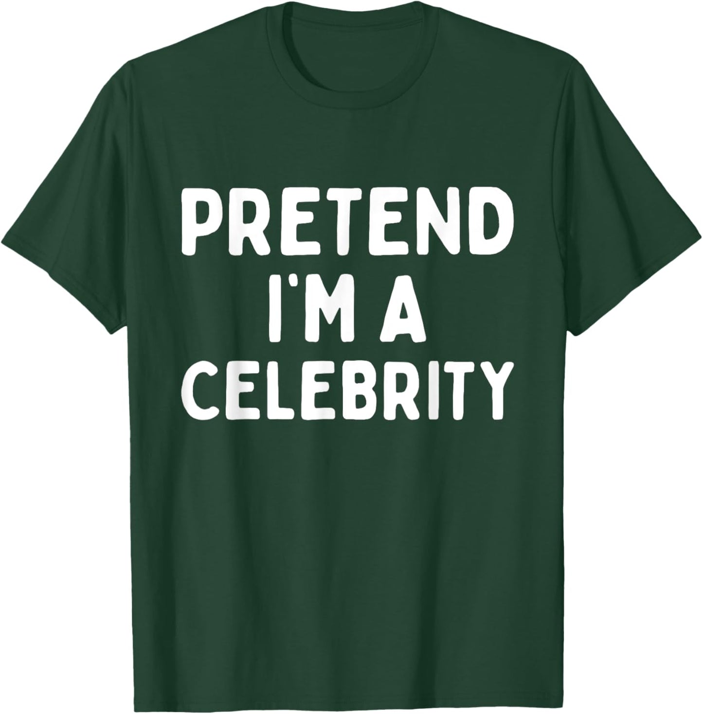 Pretend I'm A Celebrity Funny Lazy Easy Halloween Costume T-Shirt - T-Shirt | Forest